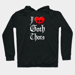 I Heart Goth Thots Hoodie